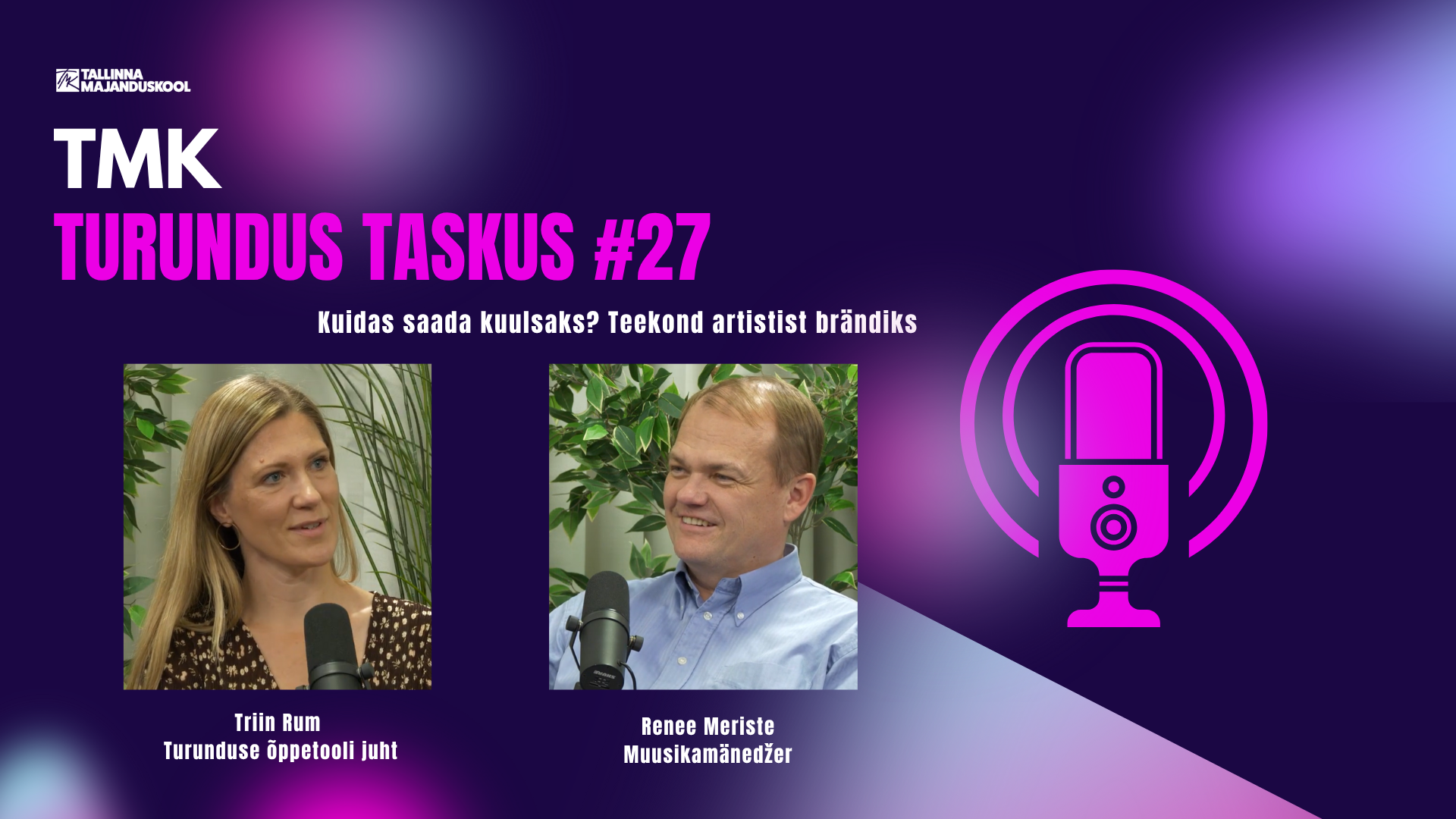 Turundus Taskus 27 | Kuidas saada kuulsaks? Teekond artistist brändiks